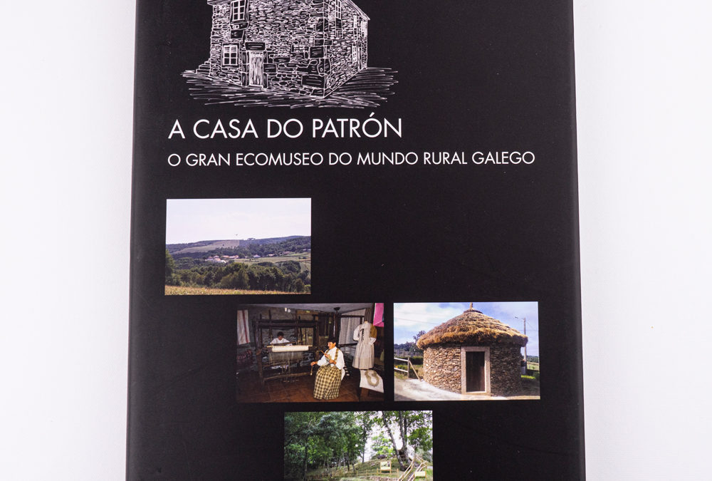 A Casa do Patrón O Gran Ecomuseo do Mundo Rural Galego